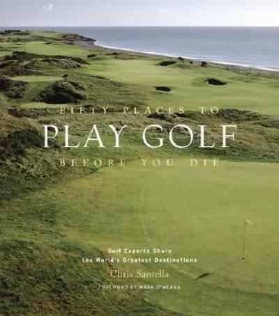 Fifty Places to Golf Before You Die Travel Book Abrams 