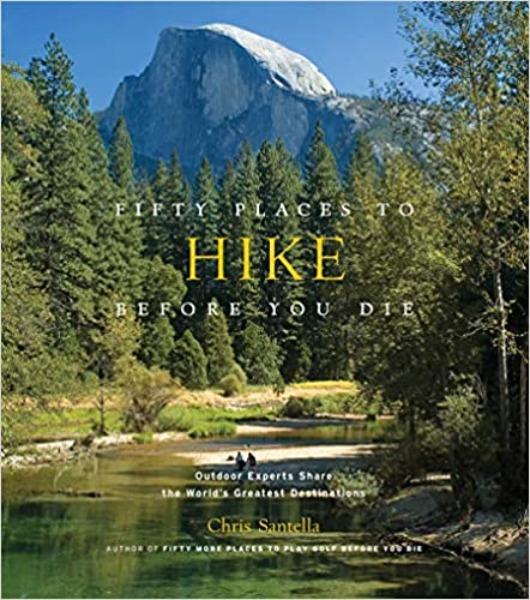 Fifty Places to Hike Before You Die Travel Book Abrams 