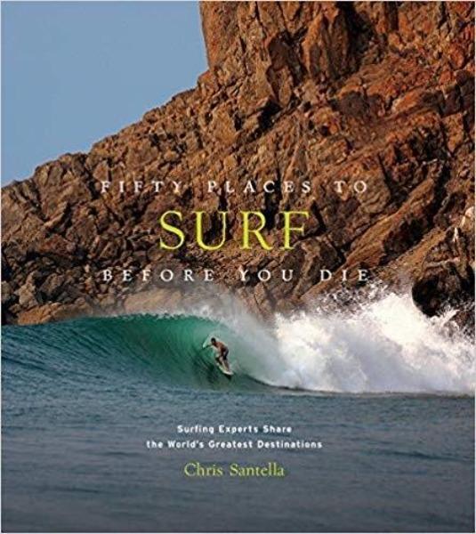 Fifty Places to Surf Before You Die Travel Book Abrams 