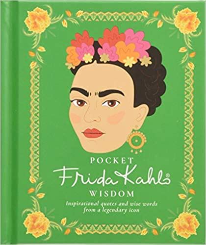 Frida Kahlo Pocket Wisdom Inspiration Book Hachette Book Group 