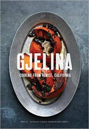 Gjelina: Cooking from Venice Cook Books Simon and Schuster 