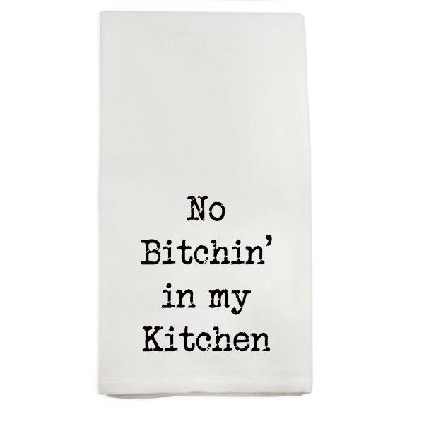 No Bitchin in My Kitchen Towel Flour Sack Towel TABULA RASA ESSENTIALS 