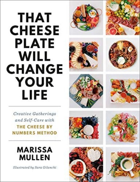 That Cheese Plate Will Change Your Life Cook Books Random House 