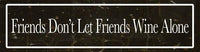 Wine Cellar & Bar Street Signs Wall Art Tabula Rasa Essentials Friends Don't Let Friends Black Cream 