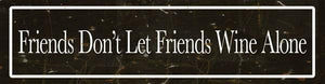 Wine Cellar & Bar Street Signs Wall Art Tabula Rasa Essentials Friends Don't Let Friends Black Cream 